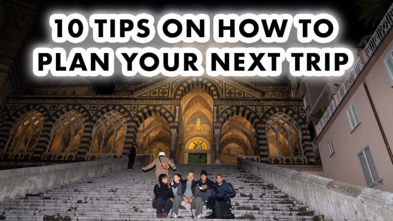 10 Travel Tips: How to Plan Your Next Trip